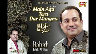 Rahat Fateh Ali Khan - Main Aqa Tera Dar Mangna - New Kalaam - Official Video - Heera Gold