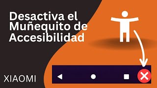 Como quitar el muñequito de accesibilidad