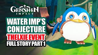 Thelxie's Fantastic Adventures Event Full Story Part 1 | Freminet's Water Imp's Conjecture | Genshin