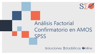 5 | Análisis Factorial Confirmatorio en AMOS SPSS |