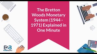 The Bretton Woods Monetary System: Explained in 1 minute