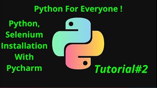 Installation of Python,Selenium along with Pycharm in simple steps,Tutorial#2