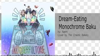 Dream-Eating Monochrome Baku [Wonderful Tone 06] - by Nem (Cover by The Chaotic Bakery)