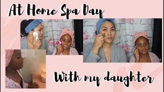AT HOME SPA DAY WITH MY DAUGHTER