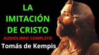 📖 AUDIOLIBRO: LA IMITACIÓN DE CRISTO - COMPLETO 🎧✨ | Tomás de Kempis