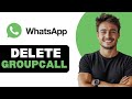 How To Delete Group Call On WhatsApp 2025