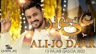 ZAMIN ALIs • ALI JO DARR  علي جو در  • | RAJAB EXCLUSIVE QASEEDA 1443 2022 |HD