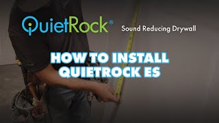 How to Install QuietRock ES Sound Reducing Drywall