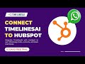 Integrate WhatsApp Into HubSpot | Step-by-Step Setup by TimelinesAI