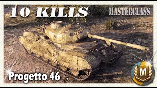 The Hill Master - Progetto 46 - World of Tanks Masterclass - 5228k - 10 Kills