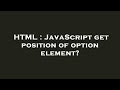 HTML : JavaScript get position of option element?