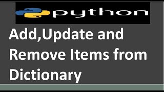 Add/Update and Remove Items from Dictionary in Python | Python Tutorial