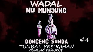 Wadal Samanggar Jambe - Tumbal Munjung Gunung Kemukus, Eps.4, Dongeng Sunda @manganggang