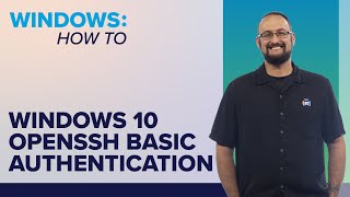 Windows 10 OpenSSH Basic Authentication Tutorial