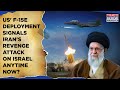 Israel's Ally US Mobilises F-15s, IDF Ready: Iran's 'Op True Promise 3' Anytime? Biden's Last Dance?