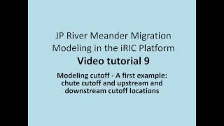 Meander Migration Modeling - JP iRIC Video Tutorial #9 Modeling cutoff - A first example