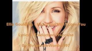 Ellie Goulding - How Long Will I Love You (Lyrics + Traduction Française)