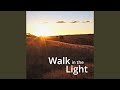 Walk in the Light