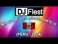 DJ Flest - Mix 80´s 90´s (CLASICOS) PARTE 10. (PERÚ - 2024)