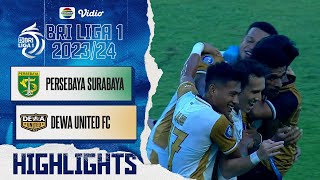 Persebaya Surabaya VS Dewa United FC - Highlights | BRI Liga 1 2023/2024