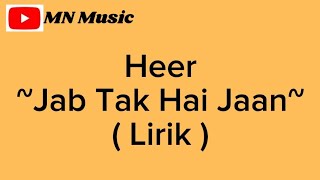 Heer - Jab Tak Hai Jaan ( Lirik )