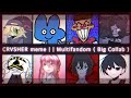 CRVSHER Meme ( FW ) // Multifandom // Big Collab //