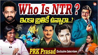 Who Is NTR ? | PRK Prasad Reveals Sensational Truth On Senior NTR Life | Jr NTR | Balakrishna