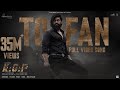 Toofan Video Song (Hindi) | KGF Chapter 2 | Rocking Star Yash |Prashanth Neel | Ravi Basrur |Hombale