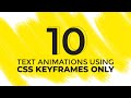 10 Text Animation Effects Using CSS Keyframes Only