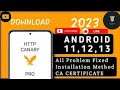 HTTP CANARY - CA Certificate NOT INSTALLED - Android 11,12,13 | 202325M views · 3 weeks ago