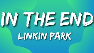 In The End - Linkin Park (Lyrics) 🎵
