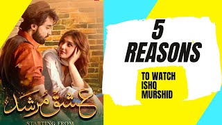 5 Reasons to Watch Ishq Murshid|Bilal Abbas| Dur-e-Fishan|Latest Pakistani Drama|Top Pakistani Drama