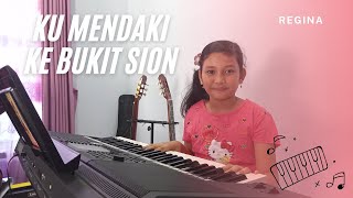 Ku Mendaki ke Bukit Sion | Keyboard Cover by Regina