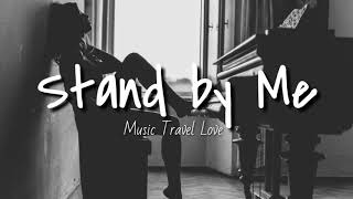 Music Travel Love - Stand by me (lyrics)