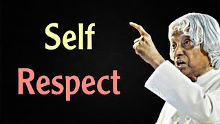 Self Respect || Dr APJ Abdul Kalam sir Quotes || Spread Postivitly