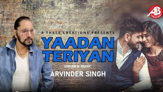 Yaadan Teriyan Arvinder Singh Emotional Soulful Nusrat Fateh Ali Khan Saheb