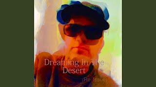 Dreaming In The Desert (Re-Issue 2024)