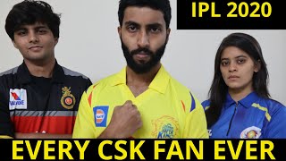 Every CSK Fan Ever - Chennai Super Kings - IPL 2020