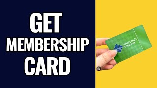 How To Get Sam's Club Membership Card (2025)