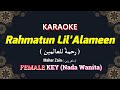 Rahmatun Lil’Alameen ( رحمةٌ للعالمين ) KARAOKE LIRIK Nada Wanita / Cewek / Female Key | Maher Zain