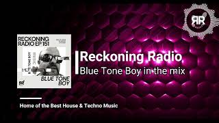 Reckoning Radio EP 151 - Blue Tone Boy