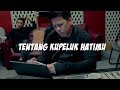 tentang kupeluk hatimu