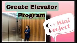 Elevator Program in C++ | Learn Coding Basics | Scope Learning
