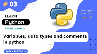 Variables, Datatypes and Comments in python || Python Tutorial Part #03
