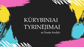 KŪRYBINIAI TYRINĖJIMAI - Kas tai? (1 dalis)