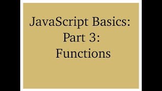 JavaScript Basics: Part 3: Functions