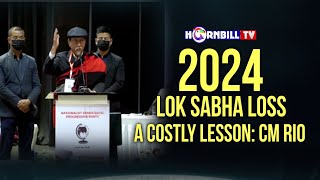 2024 LOK SABHA LOSS, A COSTLY LESSON: CM RIO