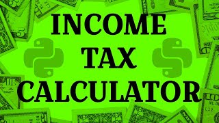 Income Tax Calculator with Python
