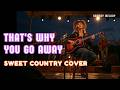 Michael Learns to Rock ~ That's Why (You Go Away) 🤠 Country Cover ♫ Remedy Melody
