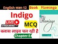 Class 12 English MCQs Chapter 5 Indigo | Indigo MCQs | Indigo Class 12